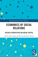 Economics of Social Relations: Critical Perspectives on Social Capital 1032450843 Book Cover