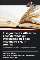 Insegnamento riflessivo Considerando gli atteggiamenti degli insegnanti EFL in servizio (Italian Edition) 6208291267 Book Cover