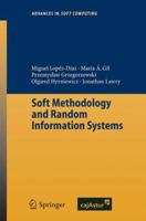 Soft Methodology and Random Information Systems (Advances in Soft Computing) 3540222642 Book Cover