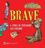 Brave: A Story of Friendship and Freedom 1999729293 Book Cover