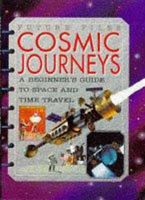 Cosmic Journeys:A Beginner'S (Future Files) 074962809X Book Cover