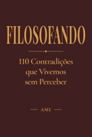 FILOSOFANDO: 110 Contradições que Vivemos sem Perceber B0H3JQ2WJM Book Cover