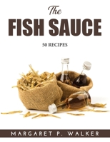 The Fish Sauce: 50 Recipes 9990928487 Book Cover