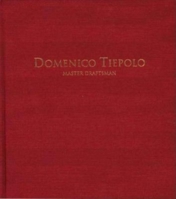 Domenico Tiepolo: Master Draftsman 025333330X Book Cover