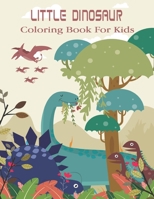 Little Dinosaur Coloring Book For Kids: Great Gift for Boys & Girls B08GVD7G8B Book Cover