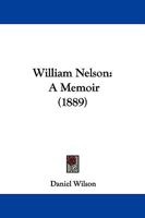 William Nelson: A Memoir 1014434602 Book Cover