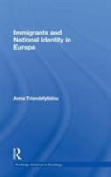 Immigrants and National Identity in Europe 041525728X Book Cover