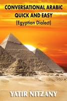 Conversational Arabic Quick and Easy: Egyptian Dialect 1515230252 Book Cover