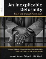 An Inexplicable Deformity: Cruel and Unusual Punishment 1947170104 Book Cover