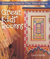 Great Kids' Rooms: Decorating Ideas for Their Years at Home 140270805X Book Cover