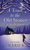 A Toast to the Old Stones: A Tale from Kinloch 1846975948 Book Cover