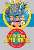 Legion of Super Heroes: The Silver Age Omnibus Vol. 1 1401271022 Book Cover