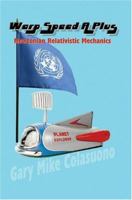 Warp Speed A Plus: Newtonian Relativistic Mechanics 1403395403 Book Cover