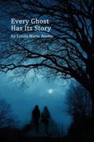 Every Ghost Has Its Story 197750762X Book Cover