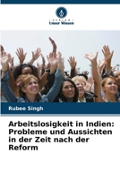 Arbeitslosigkeit in Indien: Probleme und Aussichten in der Zeit nach der Reform 6205352583 Book Cover