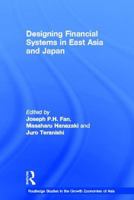 Designing Financial Systems in East Asia and Japan 0415322545 Book Cover