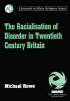 The Racialisation of Disorder in Twentieth Century Britain 1840145285 Book Cover