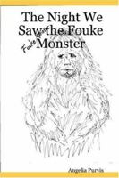 The Night We Saw the Fouke Monster 0615148816 Book Cover
