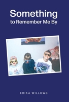 Something to Remember Me By 1038313201 Book Cover