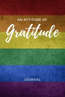 An Attitude of Gratitude Journal-LGBT (The Rainbow Series) 1695022971 Book Cover