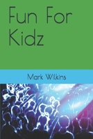Fun For Kidz 1936462605 Book Cover