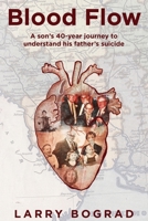 Blood Flow - A son's 40-year journey to understand his father's suicide 0998435627 Book Cover