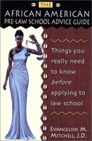 The African American Pre-Law School Advice Guide: Things You Really Need to Know Before Applying to Law School 0967930308 Book Cover