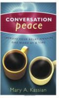 Conversation Peace: Improve Your Relationships One Word at a Time 0805430814 Book Cover