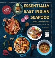 Essentially East Indian Seafood: Recipes from Abby's Hearth (Hearth and Plate Cookbook Series (Previously Known as Abby's Plate Cookbook Series)) 8197286310 Book Cover