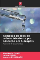 Remoção de iões de crómio trivalente por adsorção em hidrogéis (Portuguese Edition) 6207437241 Book Cover