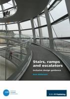 Stairs, Ramps and Escalators: Inclusive Design Guidance 1859463657 Book Cover