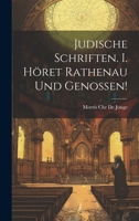 Judische Schriften. I. Höret Rathenau und genossen! 1021085405 Book Cover