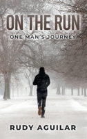 On the Run: One Man's Journey B0CR5RZSGB Book Cover