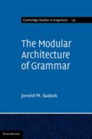 The Modular Architecture of Grammar 1107011949 Book Cover