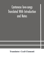 Cantonese love-songs Translated With Introduction and Notes 9354183972 Book Cover