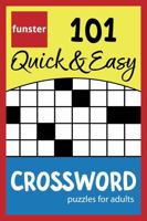 Funster 101 Quick & Easy Crossword Puzzles for Adults: The relaxing brain activity book. 1953561179 Book Cover