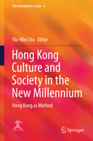 Hong Kong Culture and Society in the New Millennium: Hong Kong as Method 9811099367 Book Cover