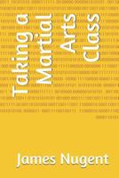 Taking a Martial Arts Class 1791572561 Book Cover