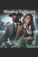 Missing Cultivars (romantic mystery) B0G2BDN44K Book Cover