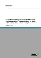Konzeptentwicklung f�r einen Pr�fstand zur Untersuchung eines Kurvengetriebes im Bezug auf die Elastizit�t der Kontaktglieder 3640578589 Book Cover