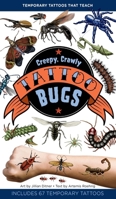 Creepy, Crawly Tattoo Bugs: 60 Temporary Tattoos That Teach 1635861969 Book Cover