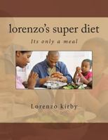 Lorenzo's Super Diet 1469976323 Book Cover