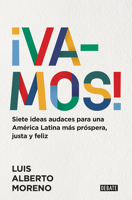 ¡Vamos!: 7 ideas audaces para una América Latina más próspera, justa y feliz / L e ts Do This! 7 Bold Ideas for a More Prosperous, More Equitable, and Happi 8418967056 Book Cover