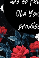 New Years Are So Full Of Old Year's Promises: Lined Notebook / Journal Gift, 120 Pages, 6x9, Soft Cover, Matte Finish 1660295017 Book Cover