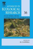 Food Webs: From Connectivity to Energetics, Volume 36 (Advances in Ecological Research) 0120139367 Book Cover