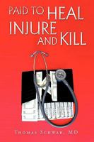 Paid To Heal, Injure And Kill 059553452X Book Cover