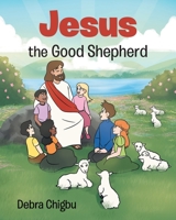 Jesus the Good Shepherd 1098047141 Book Cover