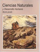 Ciencias Naturales Y Desarrollo Humano, Sexto Grado 9701899911 Book Cover