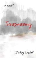 Trespassing 099758890X Book Cover