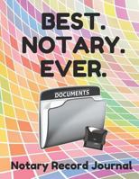 Best. Notary. Ever.: Notary Public Logbook Journal Log Book Record Book, 8.5 by 11 Large, Funny Cover, Colorful Pattern 1795729082 Book Cover